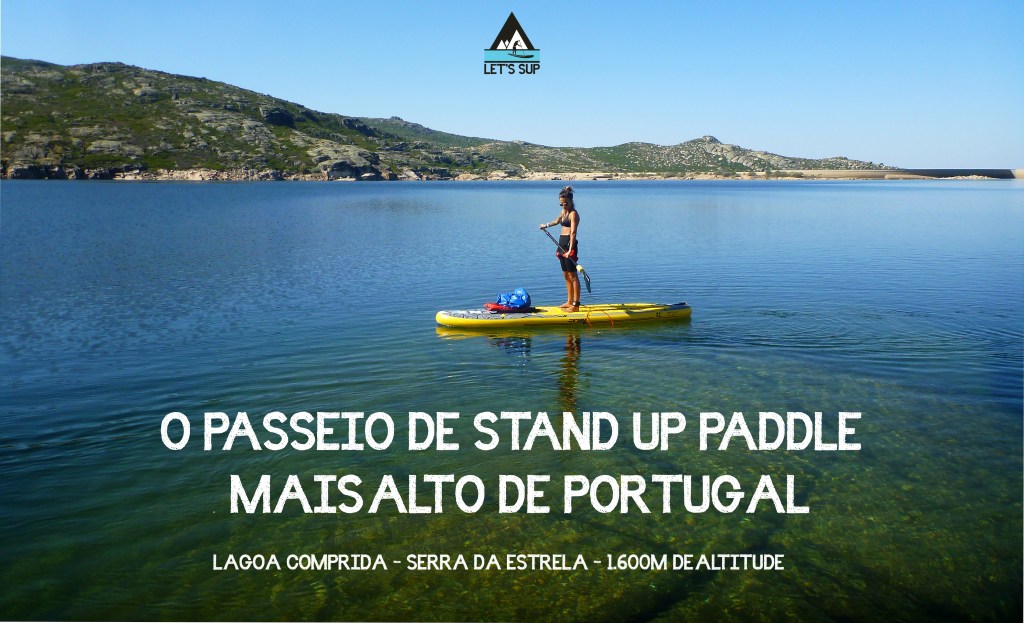 O PASSEIO DE STAND UP PADDLE MAIS ALTO DE PORTUGAL